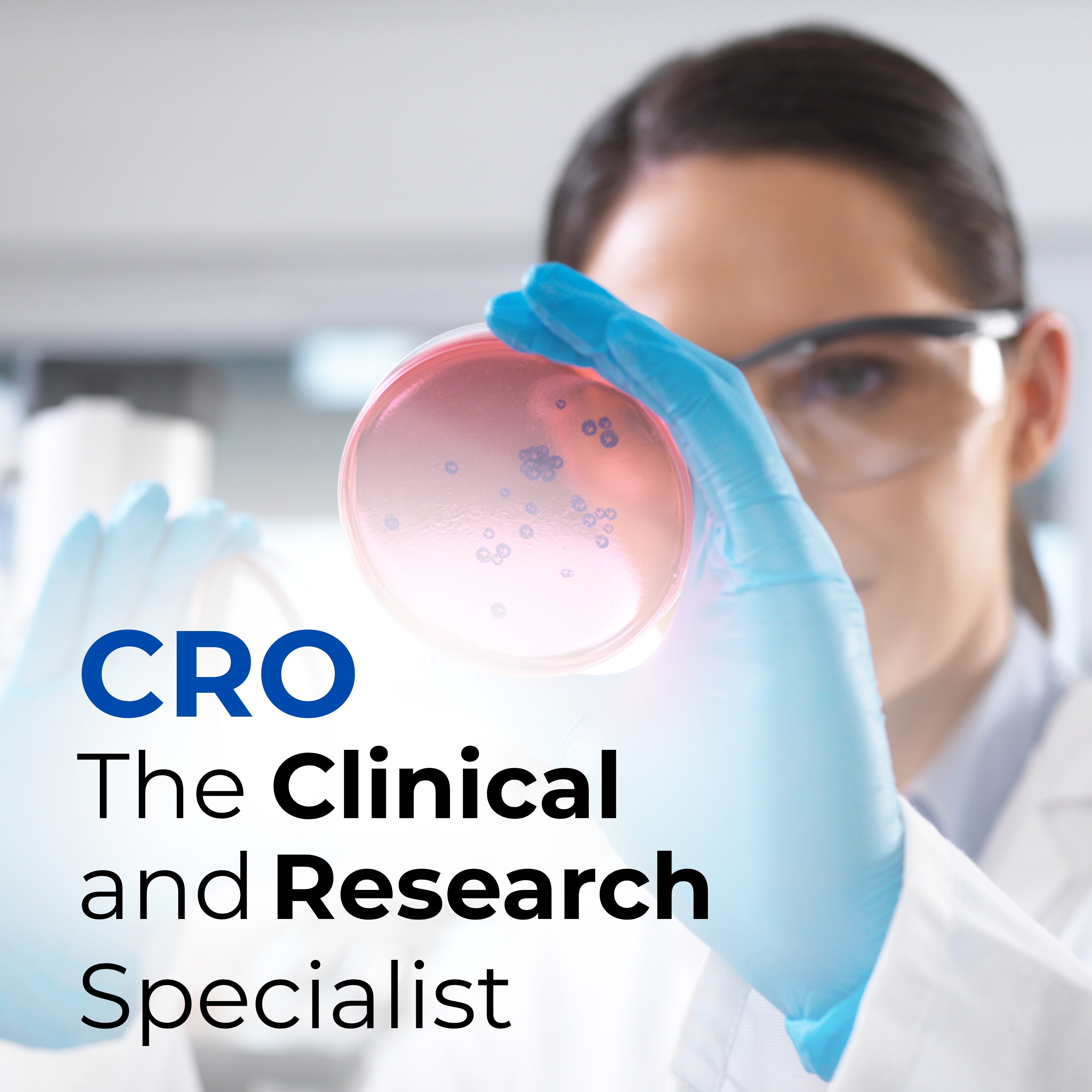 CRO: The Clinical and Research Specialist CRO: The Clinical and Research Specialist